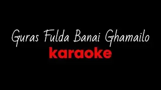 Guras Fulda Banai Ghamailo Karaoke with lyrics