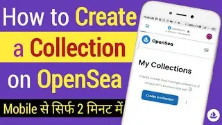 How to Create a Collection on Opensea? How to Create Opensea Collection in Mobile 2022