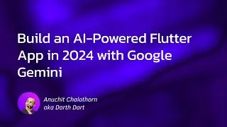Dart แบบ Dart Dart EP158:  Build an AI-Powered Flutter App in 2024 with Google Gemini