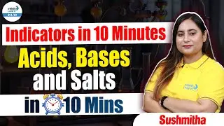 Indicators in 10 Minutes | Acids, Bases and Salts | #ConceptsUnder10Mins | @InfinityLearn_910