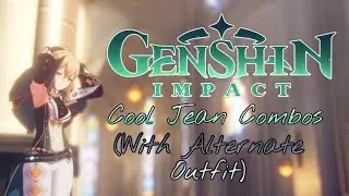Genshin Impact - 💚Cool Jean Combos (With Alternate Outfit)💚