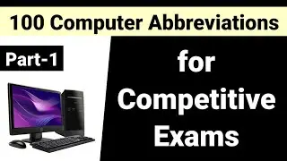 100 Computer Abbreviations for Competitive Exams | General Knowledge Questions | Part-1