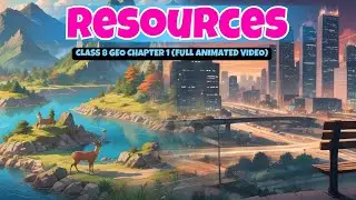 Resources | Class 8 Geography Chapter 1 | Full Video Animation