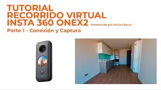 PARTE 1 - TUTORIAL RECORRIDO VIRTUAL CON CÁMARA INSTA 360 ONEX2 Y MATTERPORT