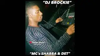 DJ BROCKIE MC’s SHABBA & DET ❤️Them Days! Take us back “Telepathy”