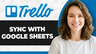How to Sync Trello with Google Sheets (Full 2026 Guide)