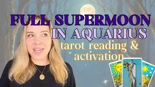 FULL MOON in Aquarius Tarot Reading I WOW, the time is NOW!