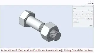 Animation of ‘Bolt and Nut’ with audio narration 🎧 || Using Creo Mechanism