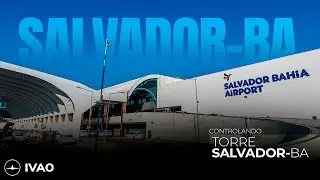 🔵[ LIVE-SBSV]🔵🗼TORRE SALVADOR | SBSV_TWR | LIVE TORRE SALVADOR | IVAO
