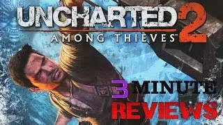 3 Minute Reviews - Uncharted 2 Among Thieves REMASTERED!