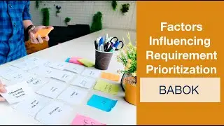 Factors influencing REQUIREMENT PRIORITIZATION | BABOK