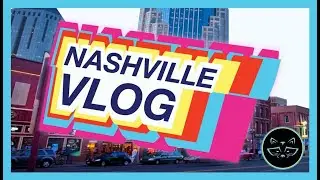 Nashville Vlog