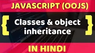 object oriented javascript | class , object and extend keywords | javascript tutorials in hindi