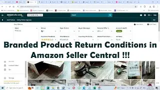 Branded Product Return Conditions in Amazon Seller Central !!! 