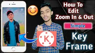 How To Edit Zoom In Zoom out In KineMaster | Zoom in and Zoom out in video in kinemaster
