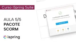 Curso iSpring Suite | Aula 5: Pacote SCORM