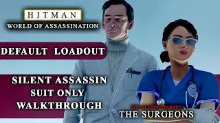 HITMAN 3 The Surgeons Year 4 Default Loadout No Knockout SASO Elusive Target