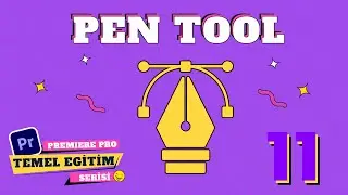 KALEM ARACI | PEN TOOL | Premiere Pro Temel Seviye Eğitim Serisi 11