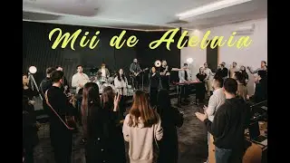 Mii de Aleluia - Deea & Seby Axinte | Elisa D. | Lucruri Noi Worship Botoșani