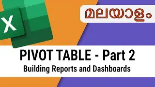 Excel Reports and Dashboards using Pivot Table - Part 2 | Malayalam