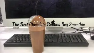 The Best Chocolate Banana Soy Smoothie | Easy Healthy Breakfast Recipe | DIY 