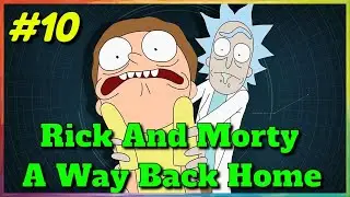 Rick and Morty  A Way Back Home [v2.1] #10 Lonely, desperate and drunk