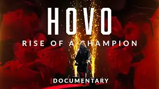 HOVO  | Rise of A Champion | Documentary