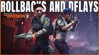 THE DIVISION 2 Comes With ROLLBACKS + More Content DELAYS...
