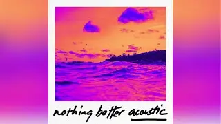 IN PARADISE - Nothing Better (Acoustic Version) [Official Audio]