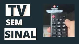 ✅[RESOLVIDO] TV SEM SINAL como arrumar PASSO A PASSO