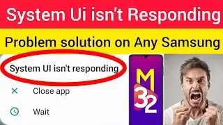 How To Solve System Ui isn't Responding on Any Samsung | System Ui isn't Responding Android