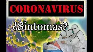 SINTOMAS DEL CORONAVIRUS - Primeros dias