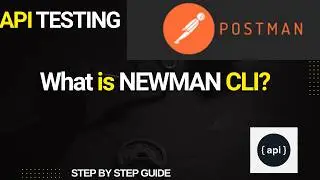 What is Newman CLI and How to Run Postman Collections Easily | For Beginners | Part 19