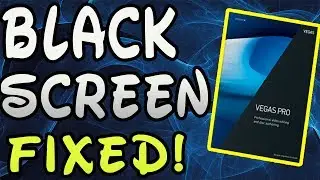 How To Fix Sony Vegas Studio 14 Black Screen Video 2017