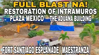 FULL BLAST NA! RESTORATION OF INTRAMUROS, PLAZA MEXICO, THE ADUANA BUILDING, FORT SANTIAGO ESPLANADE