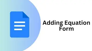 How to Add and Format Mathematical Equations in Google Docs | Step-by-Step Tutorial