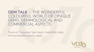 [ENG] VOS24 | GEM TALK - THE WONDERFUL COLOURFUL WORLD OF OPAQUE GEMS