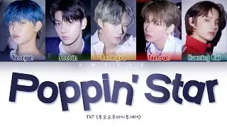 TXT - Poppin' Star (Color Coded Lyrics Han/Rom/Eng)
