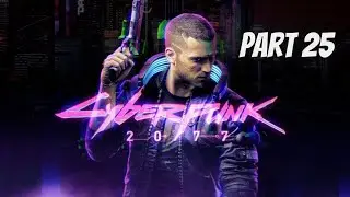 Cyberpunk 2077 - Part 25 - Play it Safe!