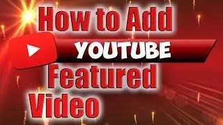 How to Add YouTube Featured Video