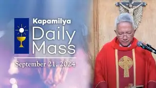 September 21, 2024 | Feast of St. Matthew | Kapamilya Daily Mass
