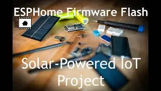 Solar Powered IoT Sensor | Flash ESPHome firmware, mDNS tips and tricks