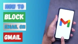 How to Block Email on Gmail 2024?