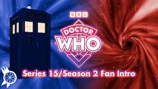 Noah Infinity | Doctor Who - Series 15/Season 2 Title Sequence (Fanmade)