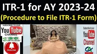 ITR-1 for AY/FY 2023-24/2022-23 | Change in ITR-1 Form for AY 2023-24 | Procedure to File Form ITR 1