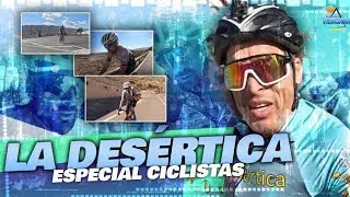 La Desértica Especial Ciclistas