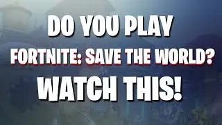DO YOU PLAY FORTNITE: SAVE THE WORLD ON PS4? WATCH THIS! (IMPORTANT)