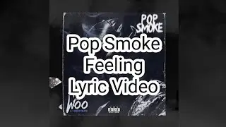 Pop Smoke - Feeling (Lyric Video)