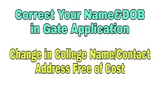 Modifications in Name/DOB/Degree details in GATE Application//Change in Contact Address