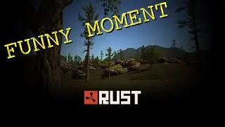 RUST BEST MOMENTS #2